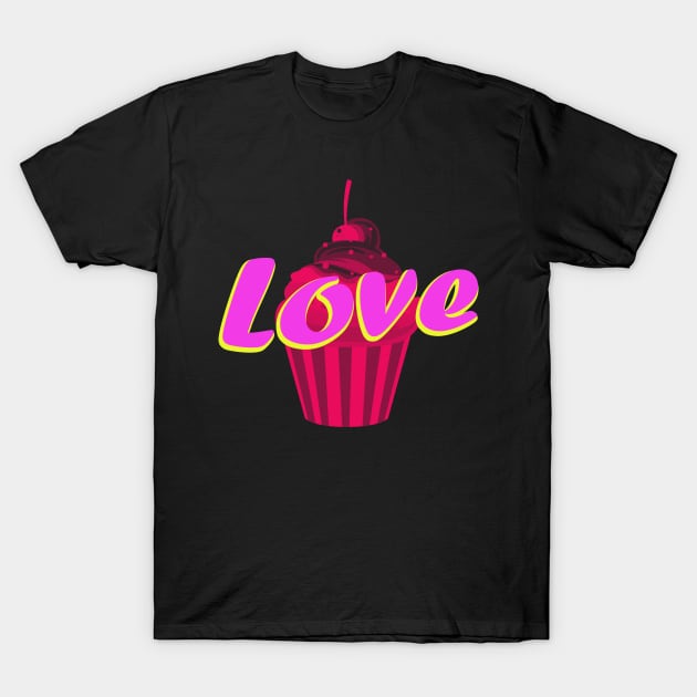 Cupcake Love T-Shirt by Foxxy Merch